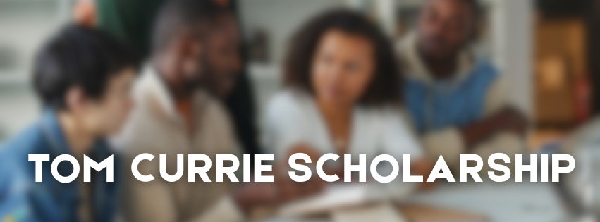 TOM CURRIE SCHOLARSHIP