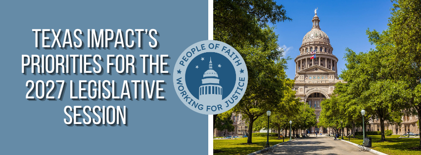 Texas Impact’s Priorities for the 2027 Legislative Session