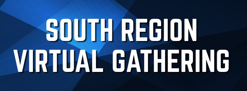 South Region Virtual Gathering